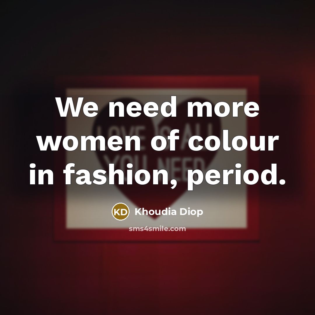 “We need more women of colour in fashion, period.…” quote by Khoudia Diop