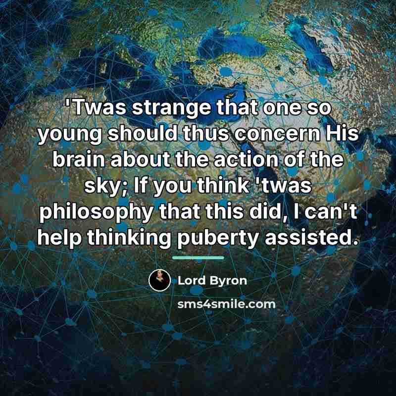 “'Twas strange that one so young should thus concern His…” quote by Lord Byron