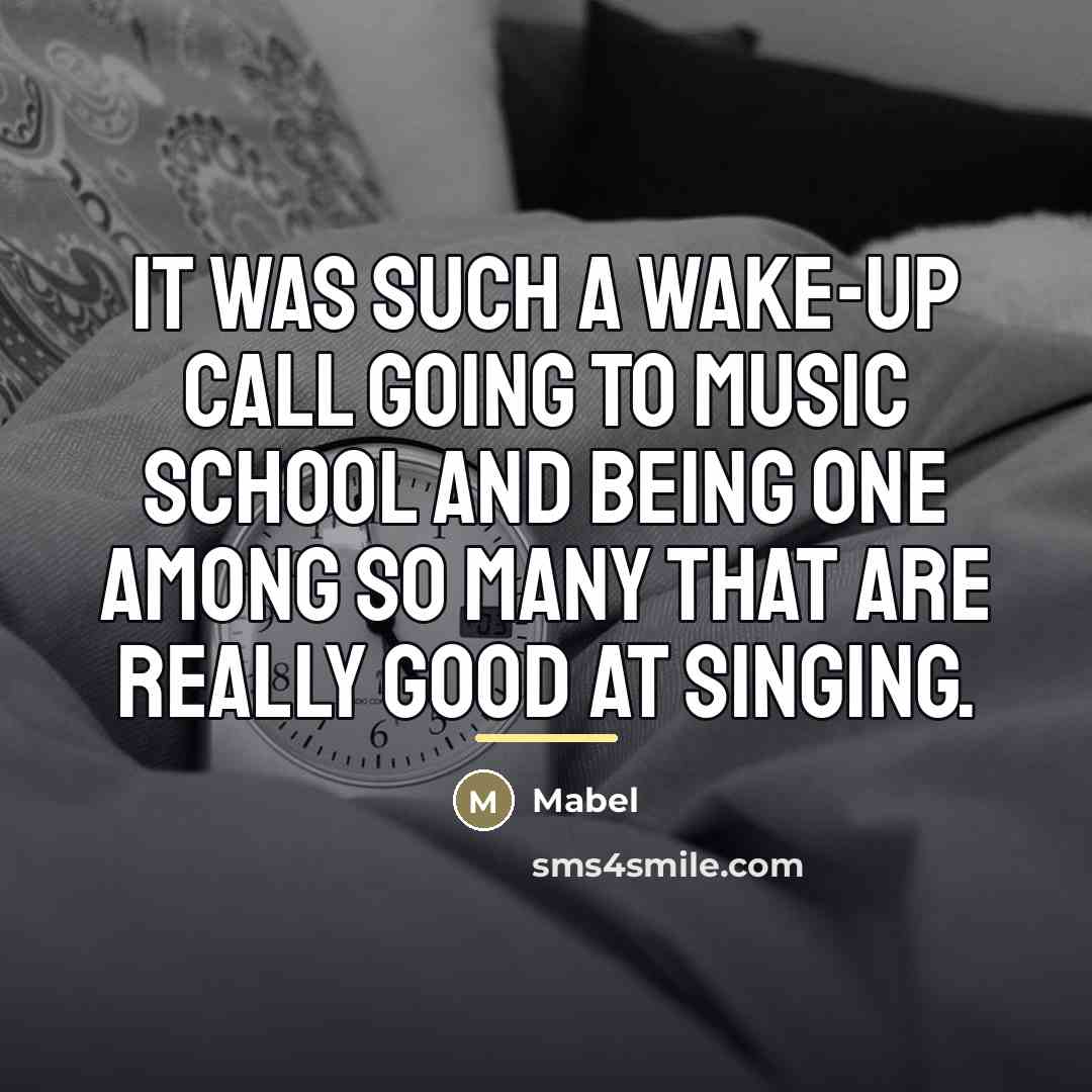 “It was such a wake-up call going to music school…” quote by Mabel