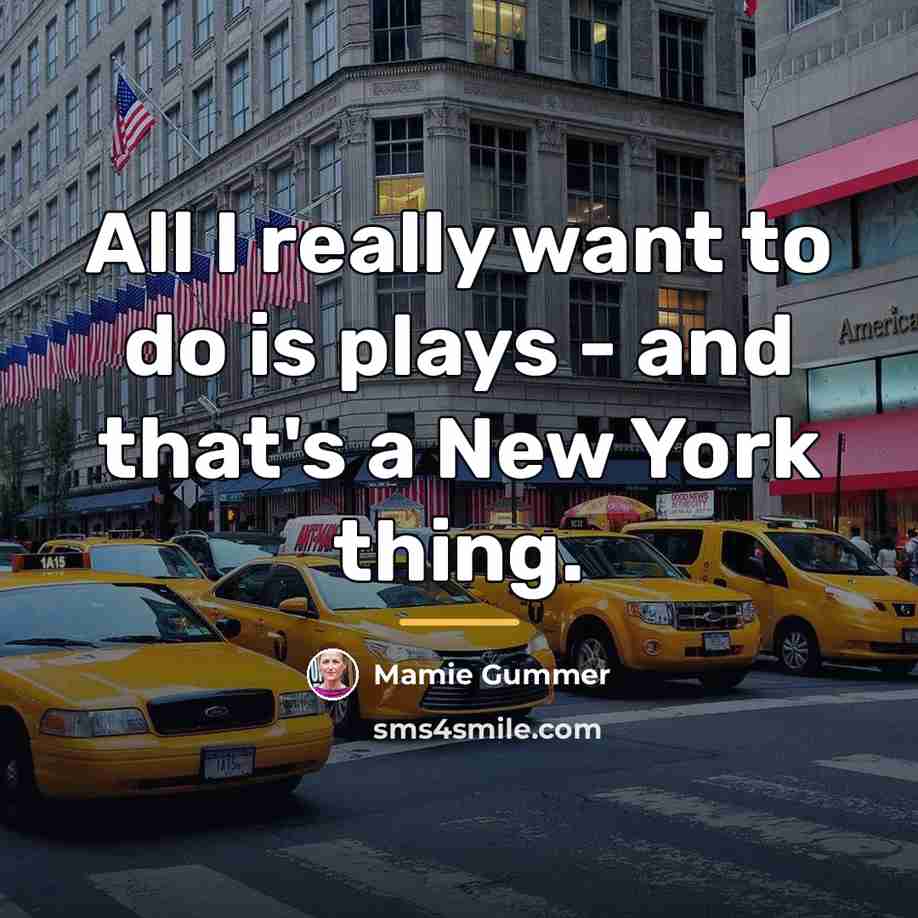 “All I really want to do is plays - and…” quote by Mamie Gummer