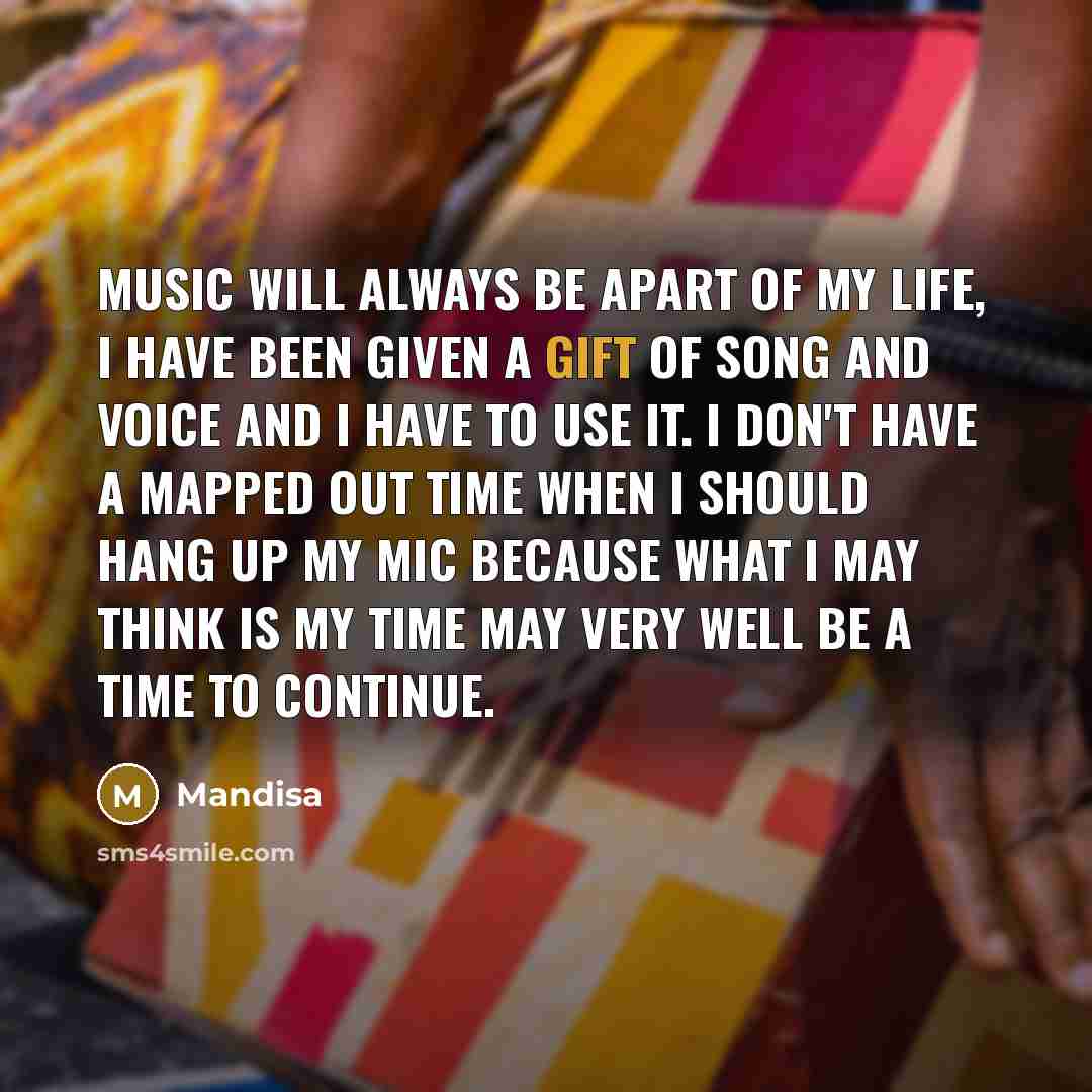 “Music will always be apart of my life, I have…” quote by Mandisa