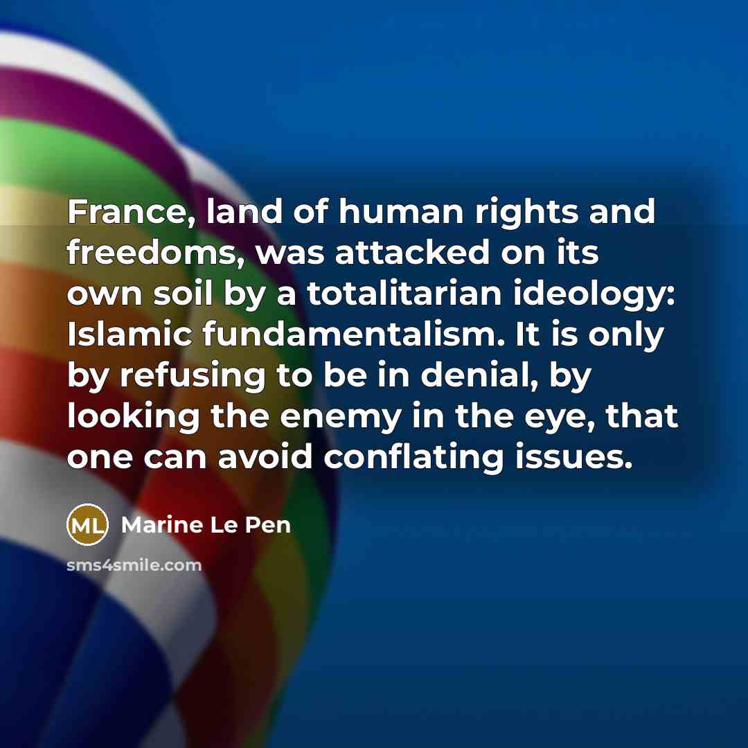 “France, land of human rights and freedoms, was attacked on…” quote by Marine Le Pen