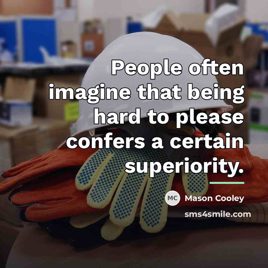 “People often imagine that being hard to please confers a…” quote by Mason Cooley