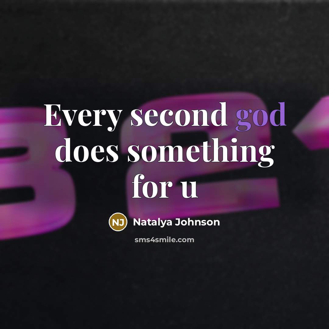 “Every second god does something for u” quote by Natalya Johnson