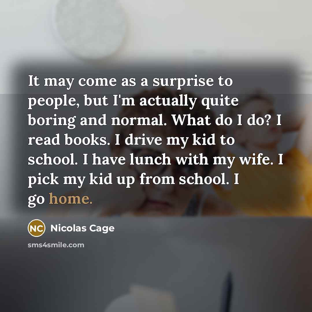 “It may come as a surprise to people, but I'm…” quote by Nicolas Cage