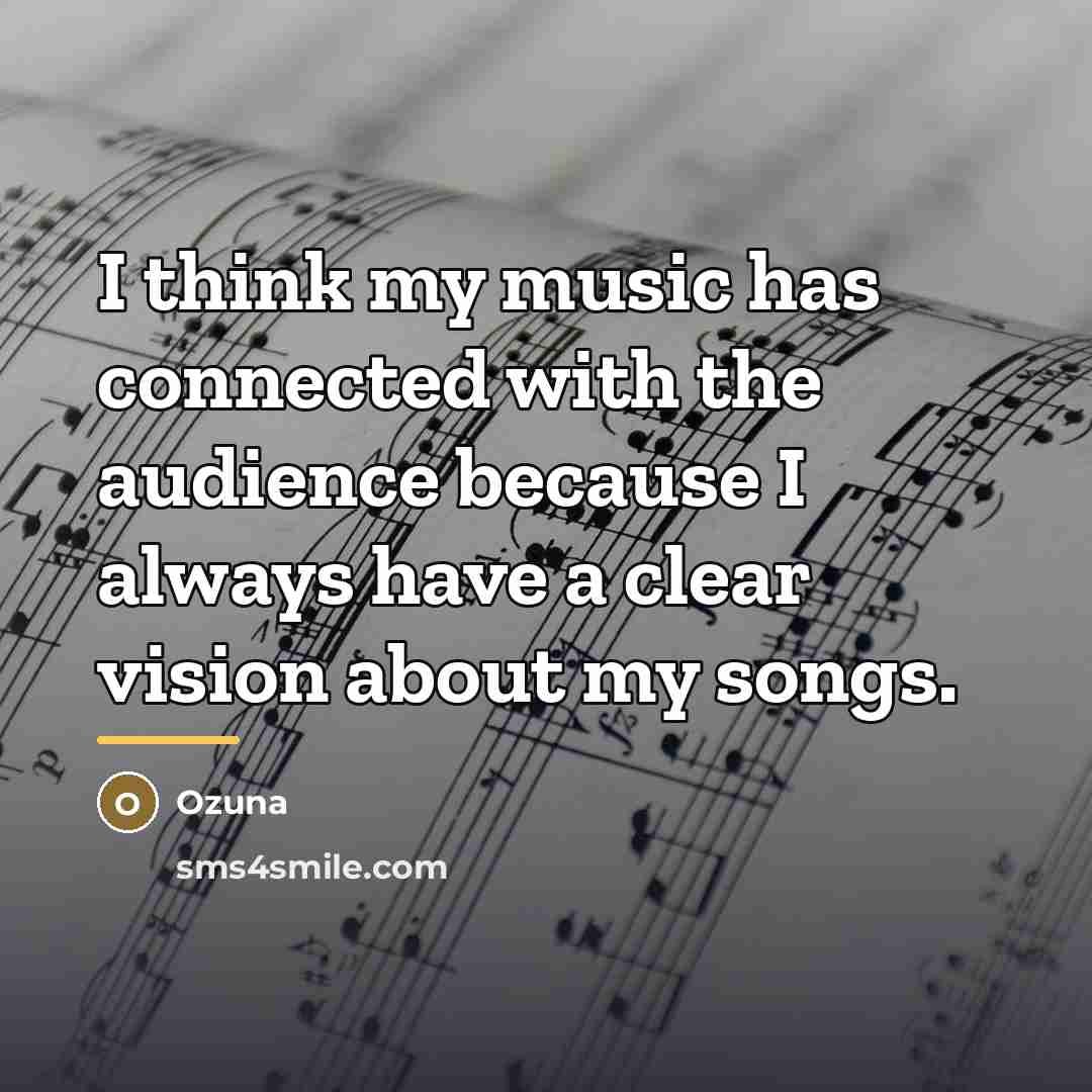 “I think my music has connected with the audience because…” quote by Ozuna