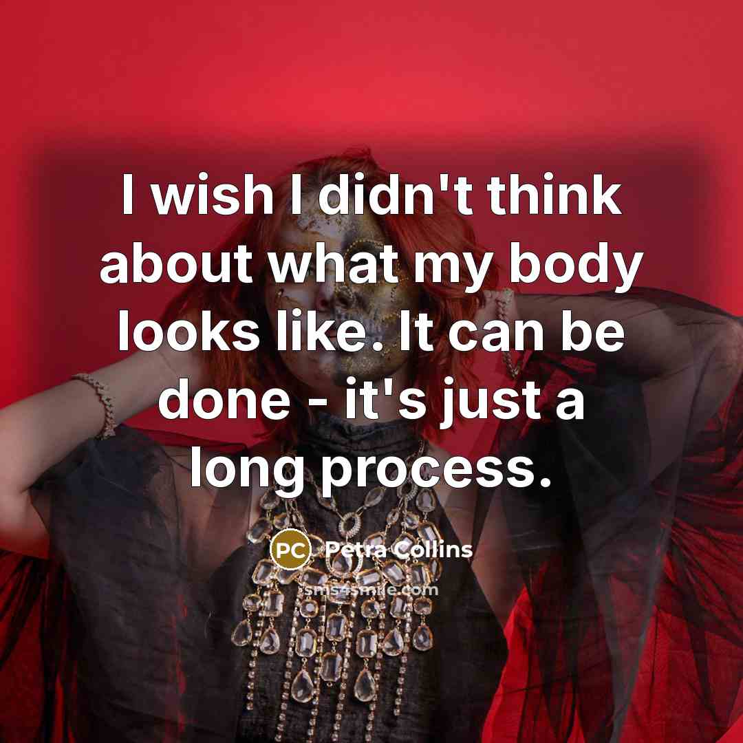 “I wish I didn't think about what my body looks…” quote by Petra Collins