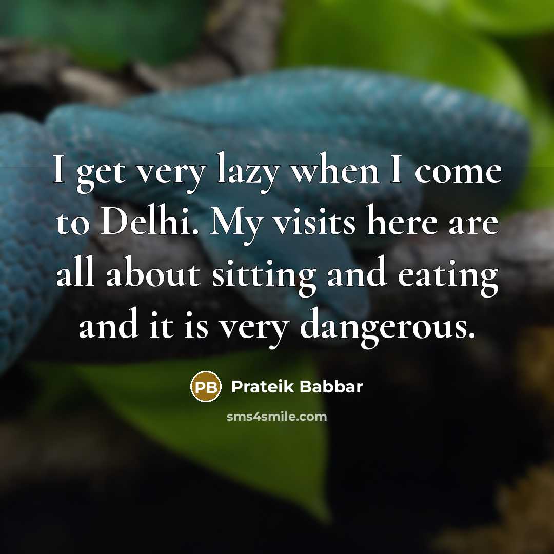 “I get very lazy when I come to Delhi. My…” quote by Prateik Babbar