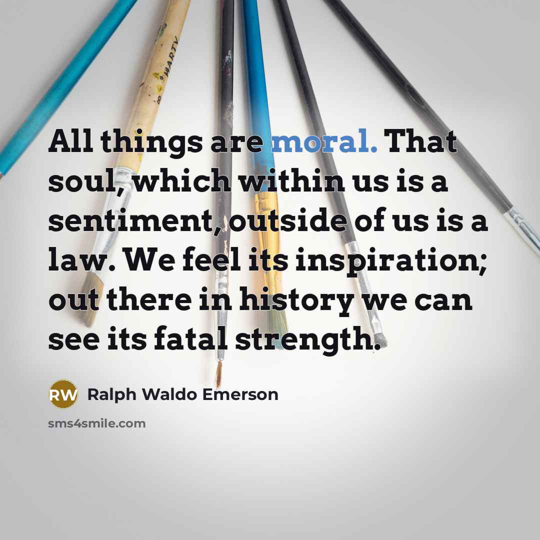 “All things are moral. That soul, which within us is…” quote by Ralph Waldo Emerson