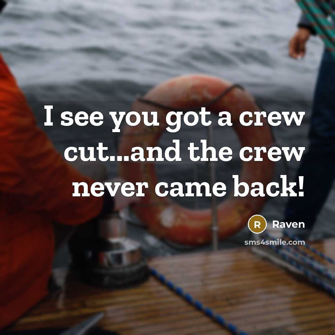“I see you got a crew cut...and the crew never…” quote by Raven