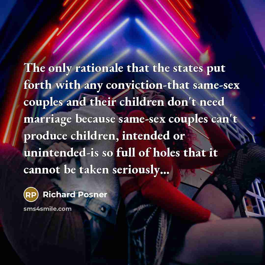 “The only rationale that the states put forth with any…” quote by Richard Posner