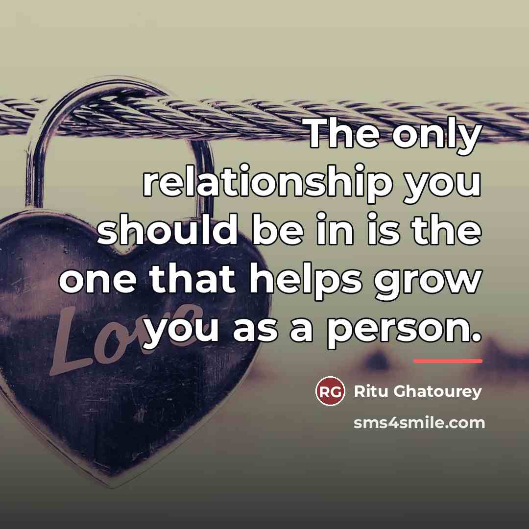 “The only relationship you should be in is the one…” quote by Ritu Ghatourey