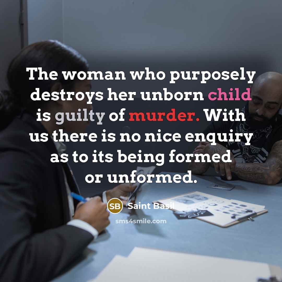 “The woman who purposely destroys her unborn child is guilty…” quote by Saint Basil