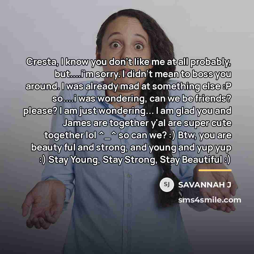 “Cresta, I know you don't like me at all probably,…” quote by Savannah J
