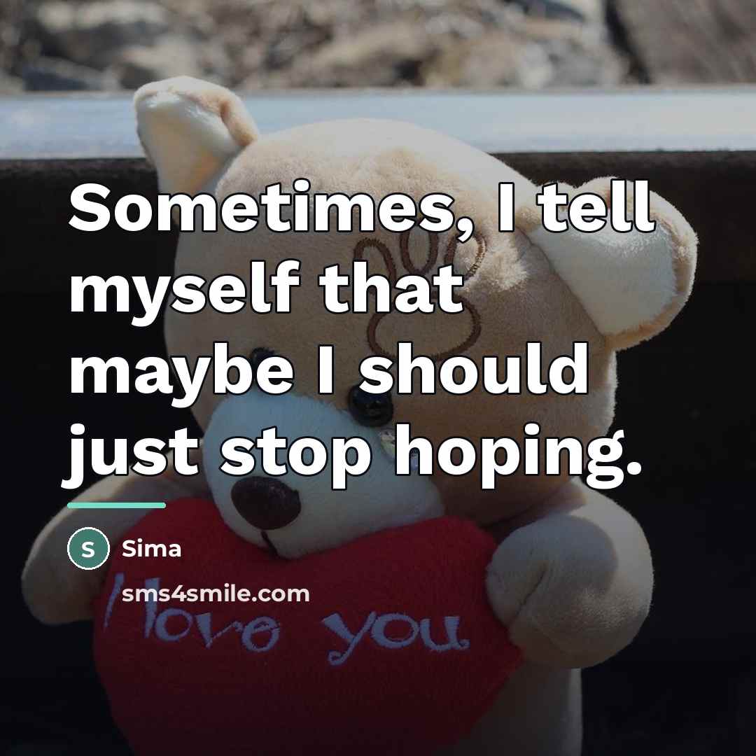 “Sometimes, I tell myself that maybe I should just stop…” quote by Sima