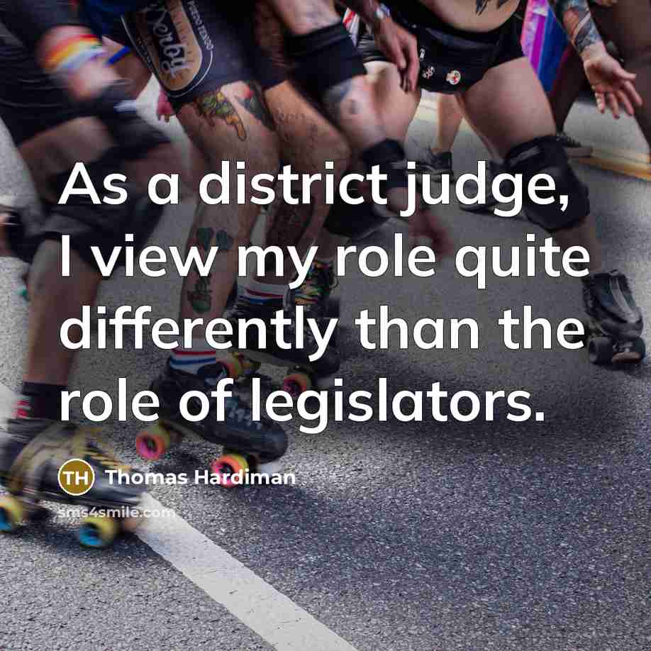 “As a district judge, I view my role quite differently…” quote by Thomas Hardiman