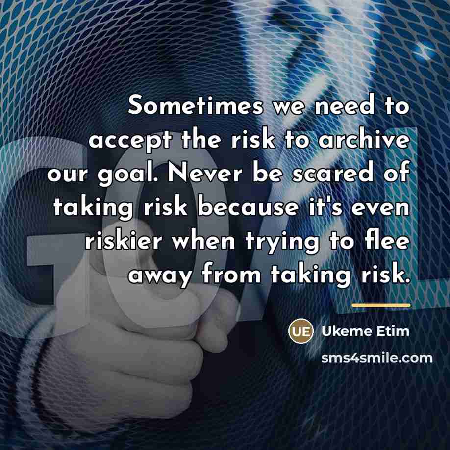 “Sometimes we need to accept the risk to archive our…” quote by Ukeme Etim