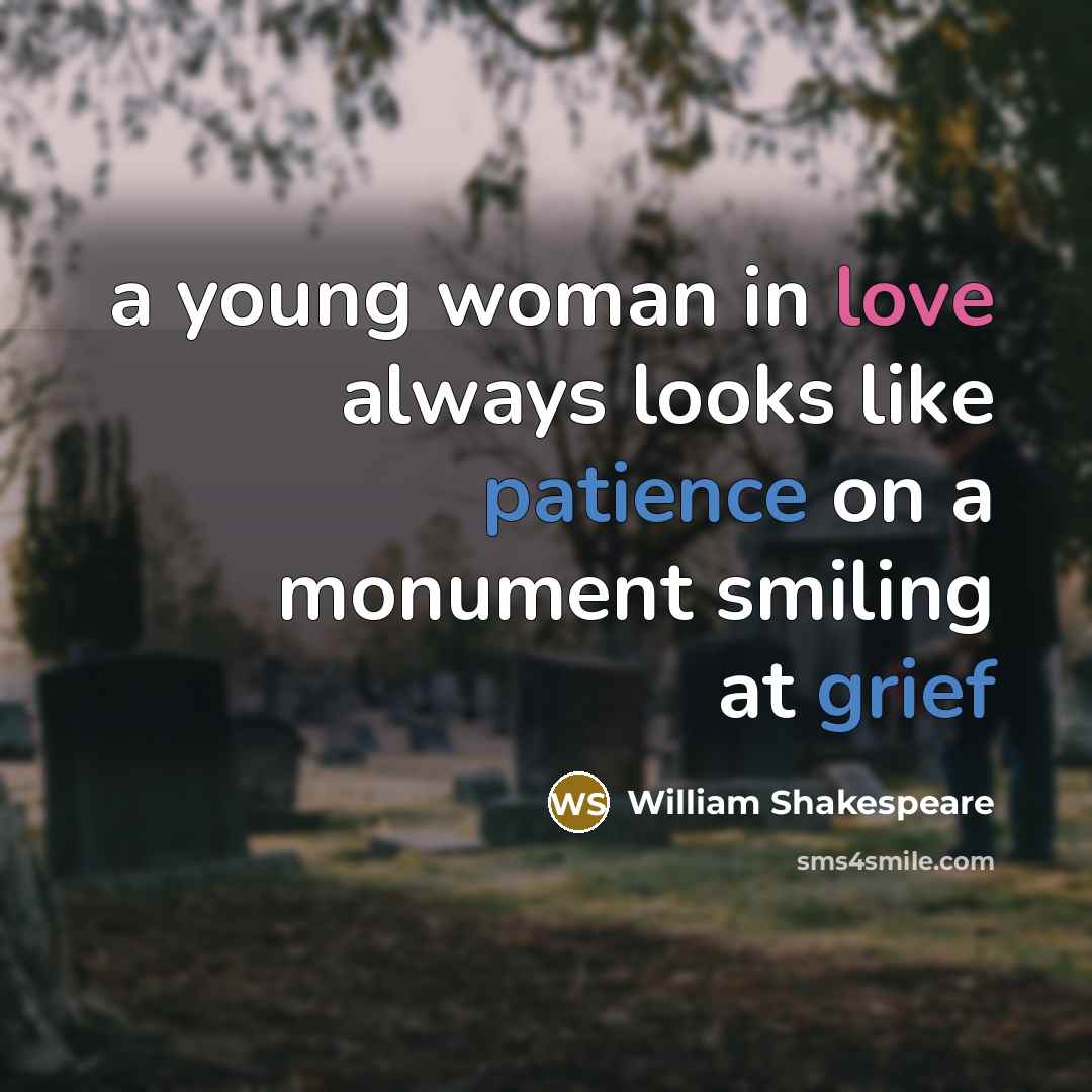 “a young woman in love always looks like patience on…” quote by William Shakespeare