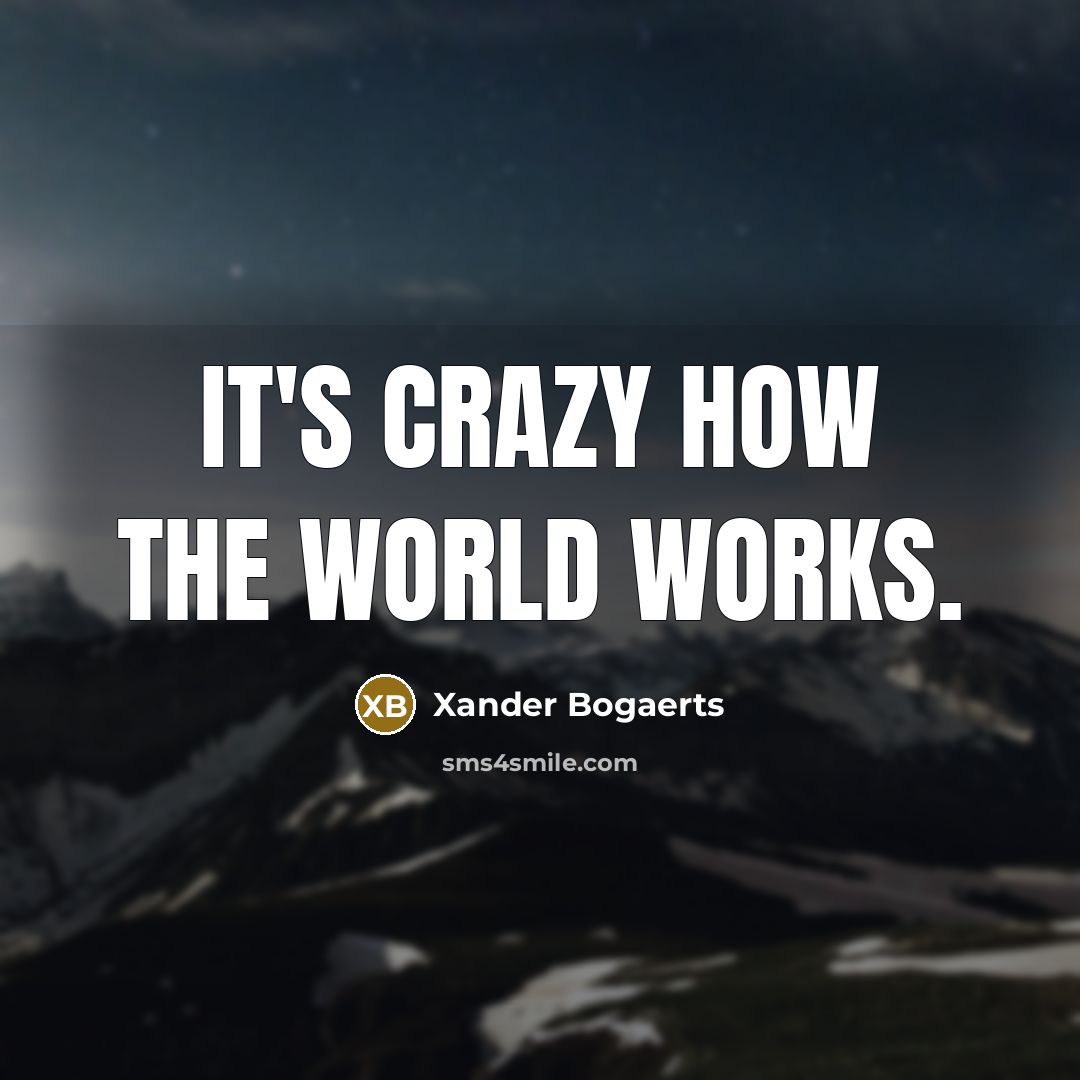 “It's crazy how the world works.…” quote by Xander Bogaerts