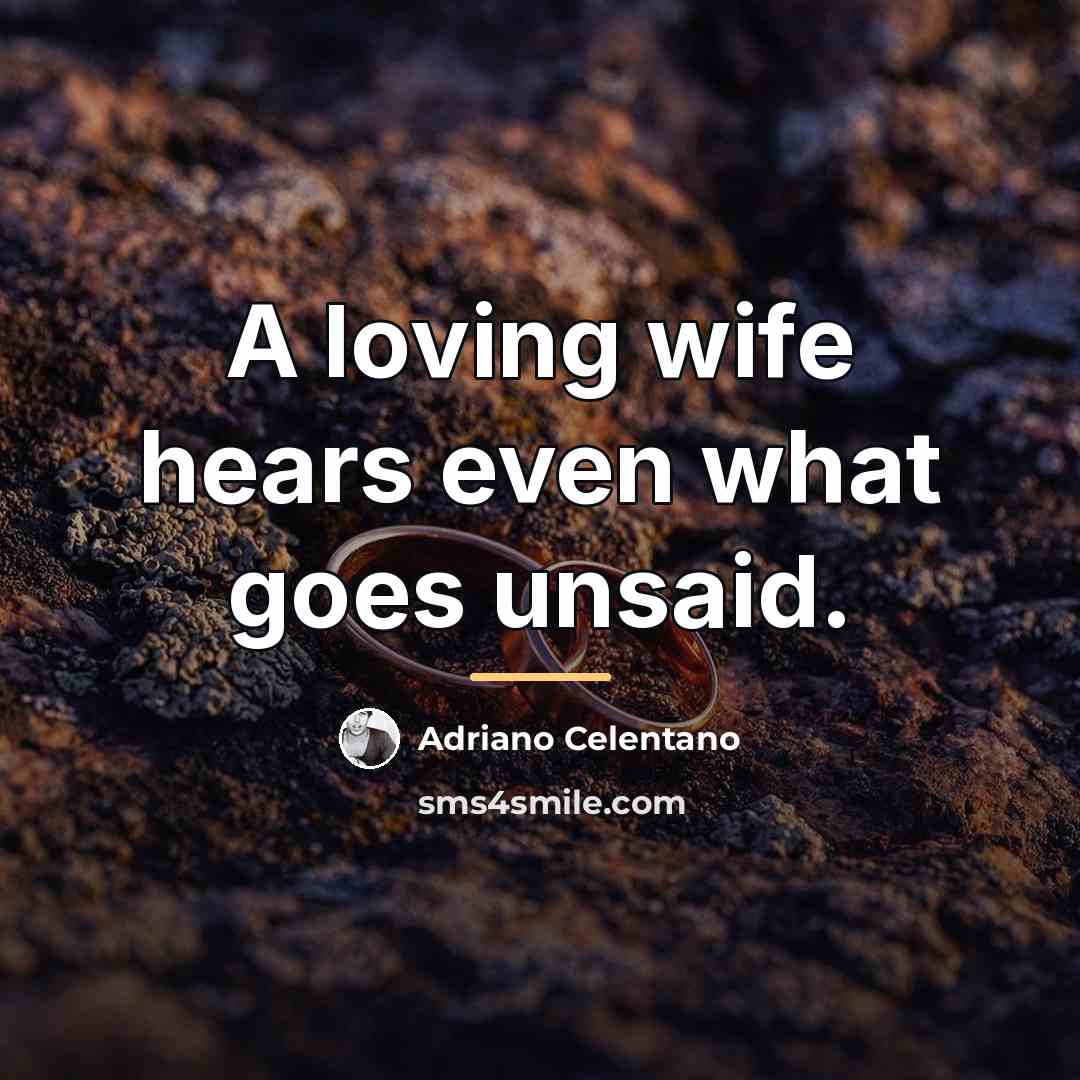 “A loving wife hears even what goes unsaid.…” quote by Adriano Celentano