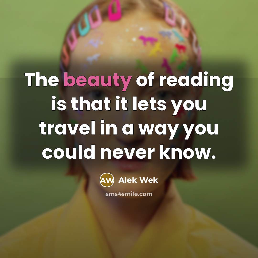 “The beauty of reading is that it lets you travel…” quote by Alek Wek
