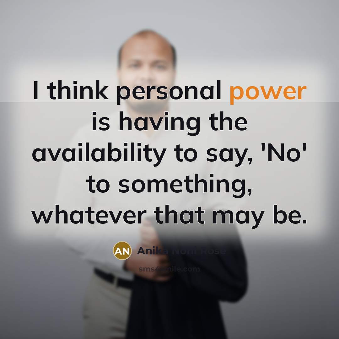 “I think personal power is having the availability to say,…” quote by Anika Noni Rose