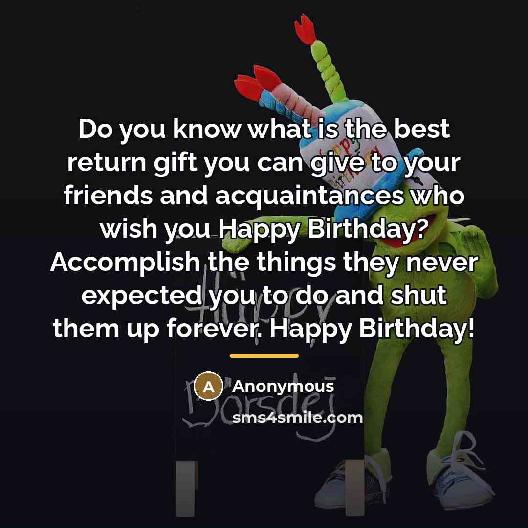 “Do you know what is the best return gift you…” quote by Anonymous