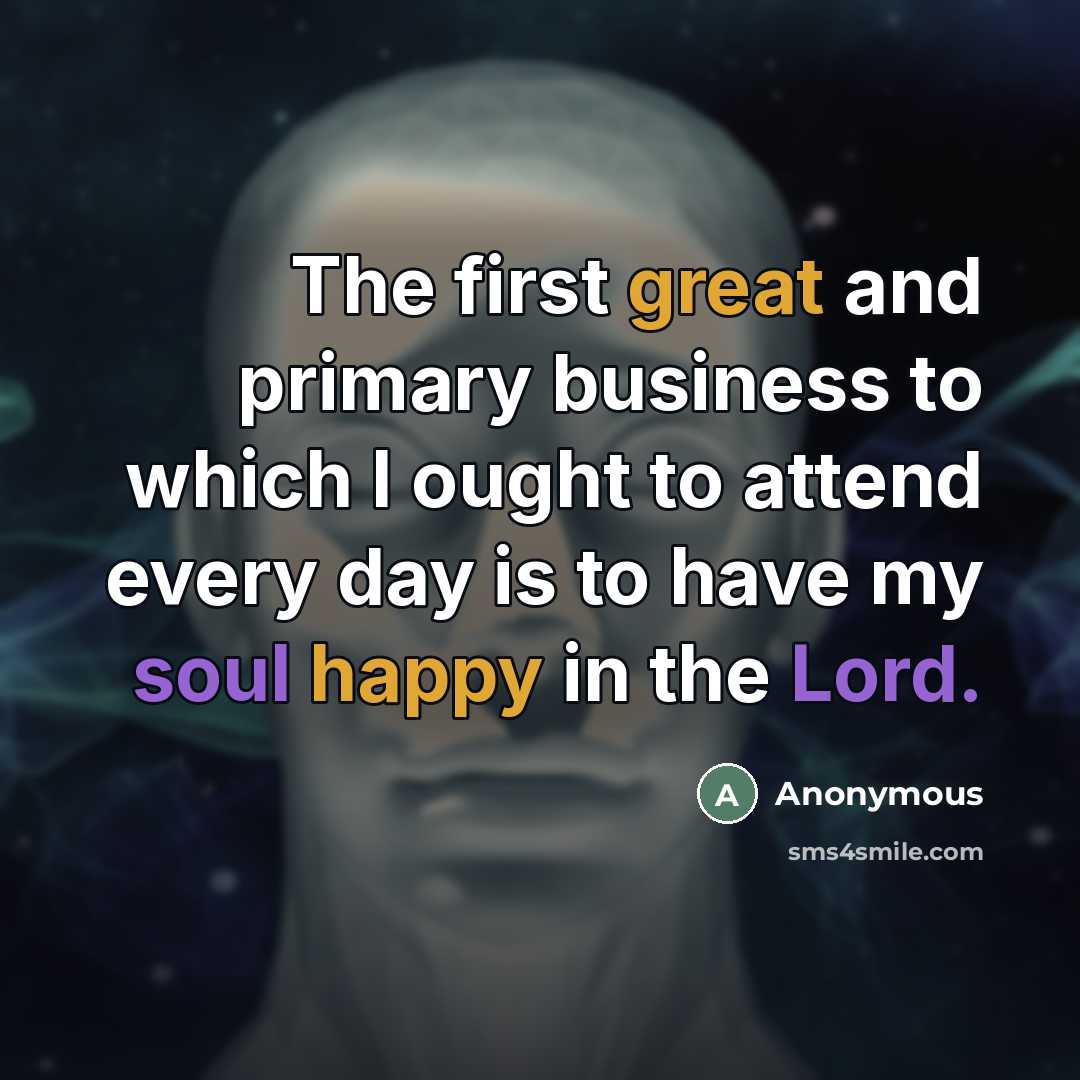 “The first great and primary business to which I ought…” quote by Anonymous
