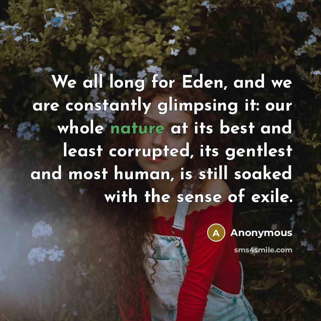 “We all long for Eden, and we are constantly glimpsing…” quote by Anonymous