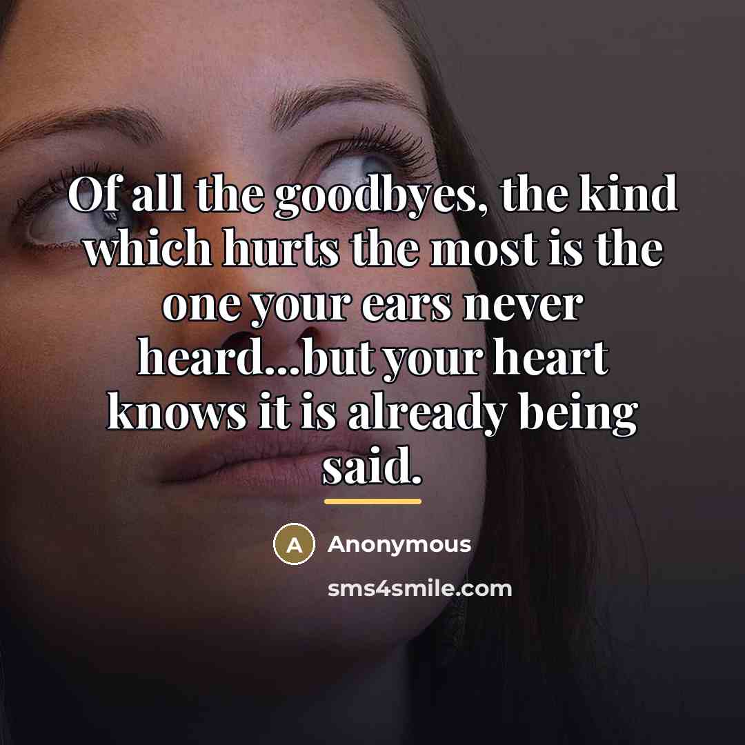 “Of all the goodbyes, the kind which hurts the most…” quote by Anonymous