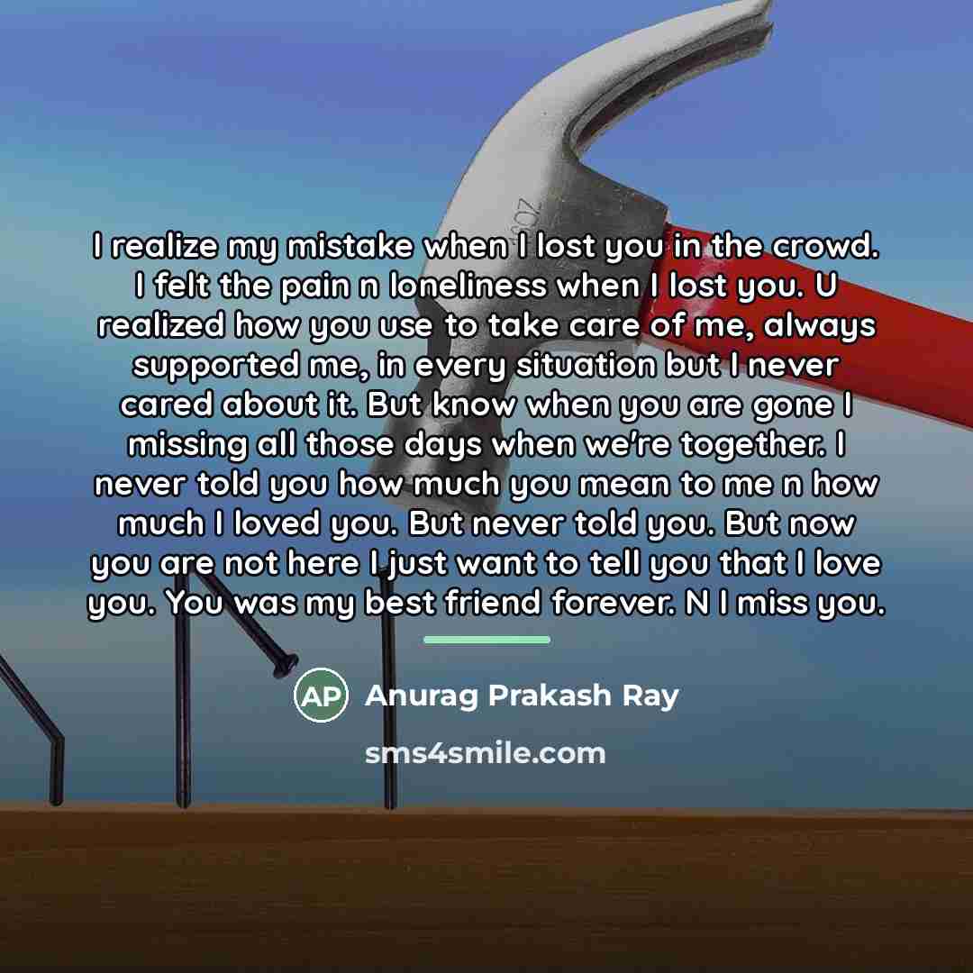 “I realize my mistake when I lost you in the…” quote by Anurag Prakash Ray