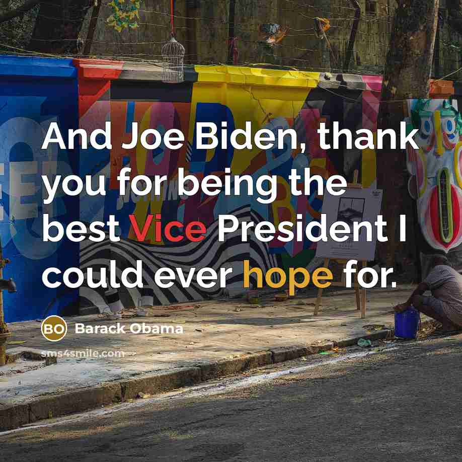 “And Joe Biden, thank you for being the best Vice…” quote by Barack Obama