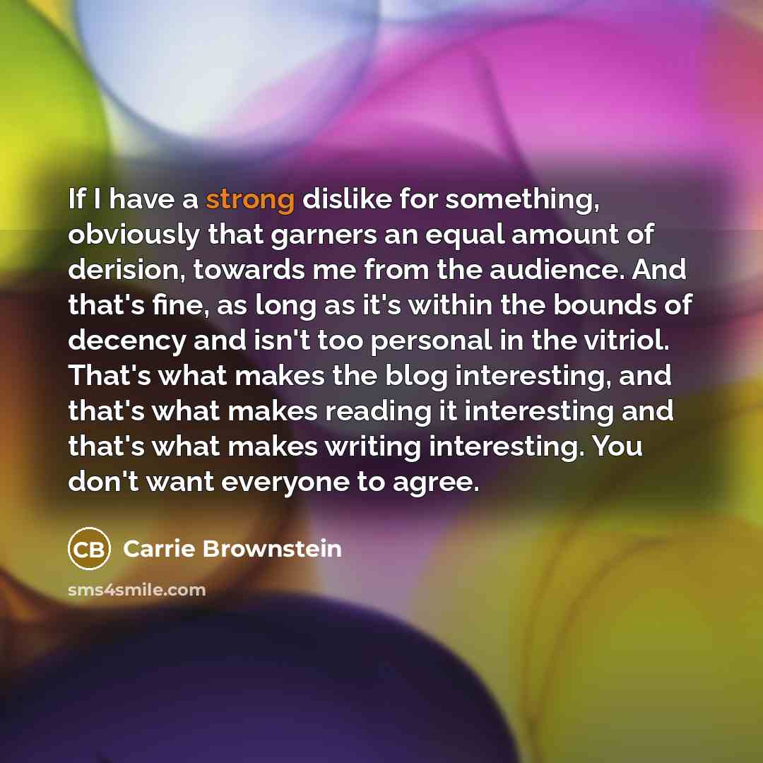 “If I have a strong dislike for something, obviously that…” quote by Carrie Brownstein