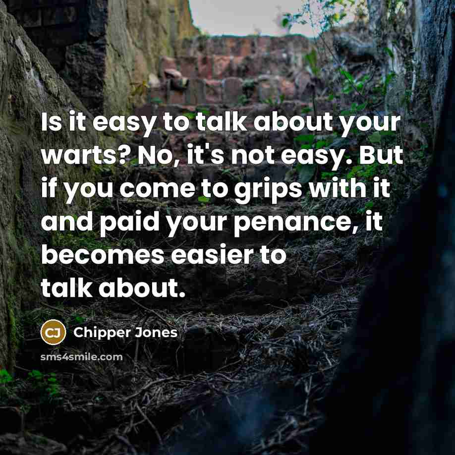 “Is it easy to talk about your warts? No, it's…” quote by Chipper Jones