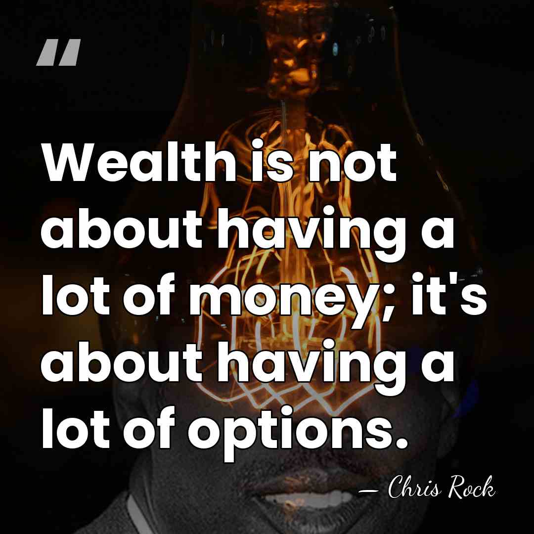 Wealth is not about having a lot of money; it's about having&hellip; - Chris Rock