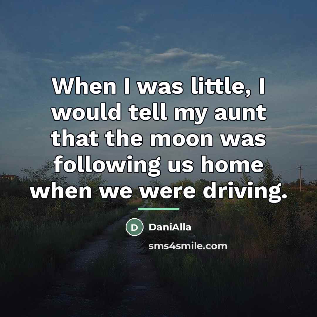 “When I was little, I would tell my aunt that…” quote by DaniAlla