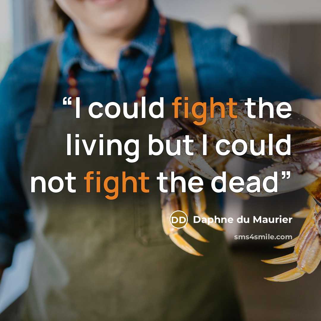 “I could fight the living but I could not fight the dead” quote by Daphne du Maurier