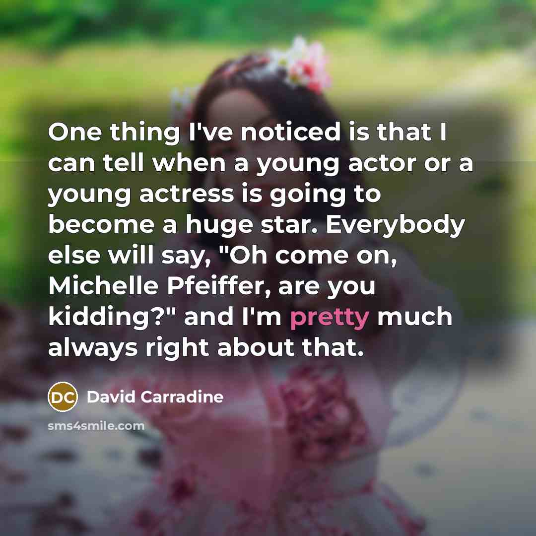 “One thing I've noticed is that I can tell when…” quote by David Carradine