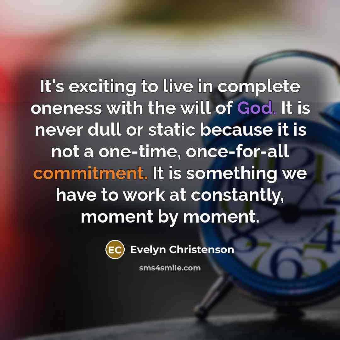 “It's exciting to live in complete oneness with the will…” quote by Evelyn Christenson