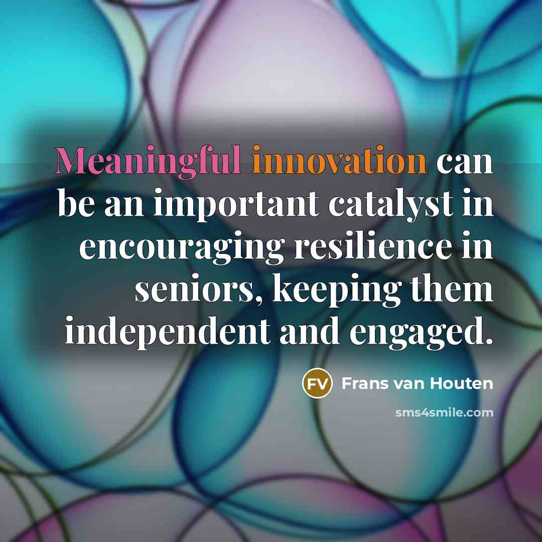 “Meaningful innovation can be an important catalyst in encouraging resilience…” quote by Frans van Houten