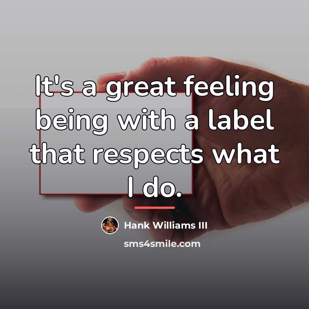 “It's a great feeling being with a label that respects…” quote by Hank Williams III