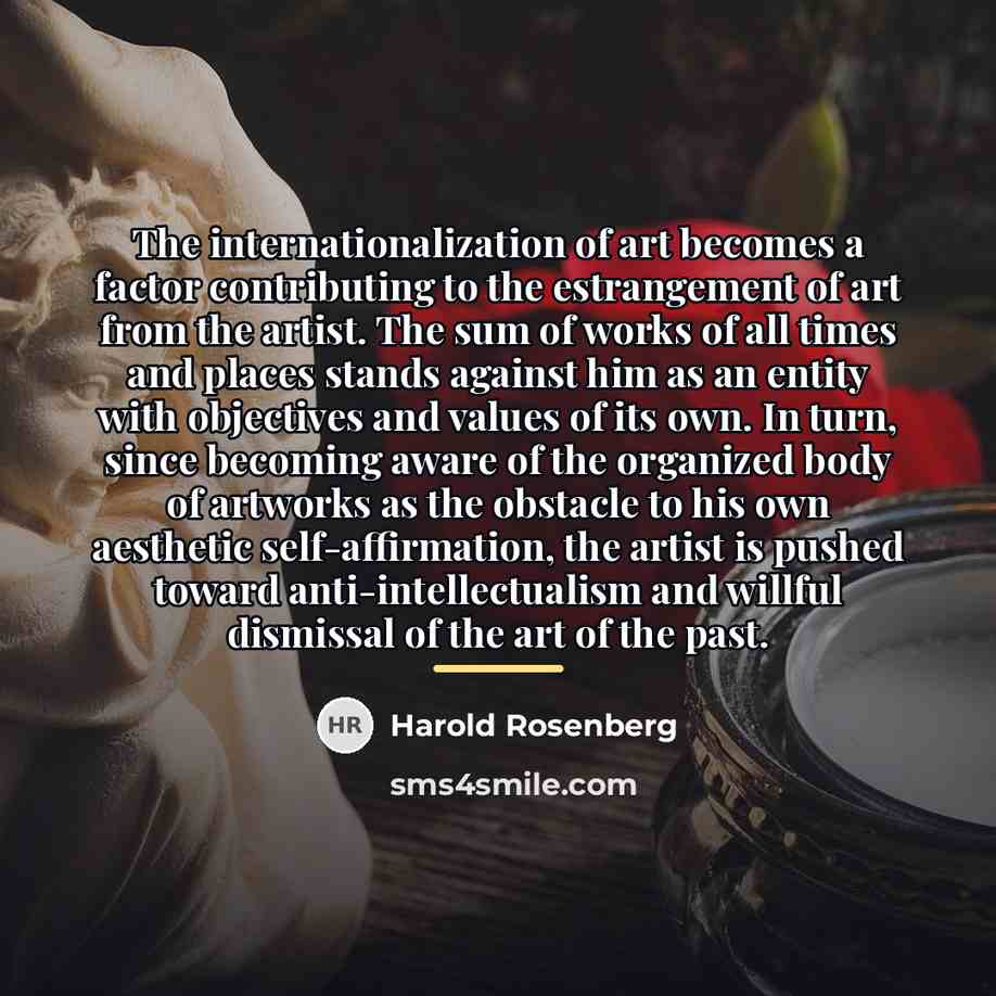 “The internationalization of art becomes a factor contributing to the…” quote by Harold Rosenberg