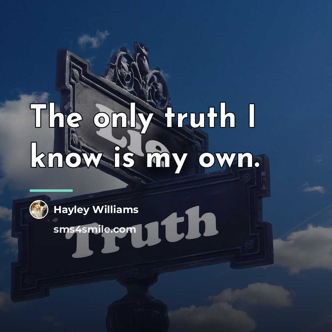 “The only truth I know is my own.…” quote by Hayley Williams