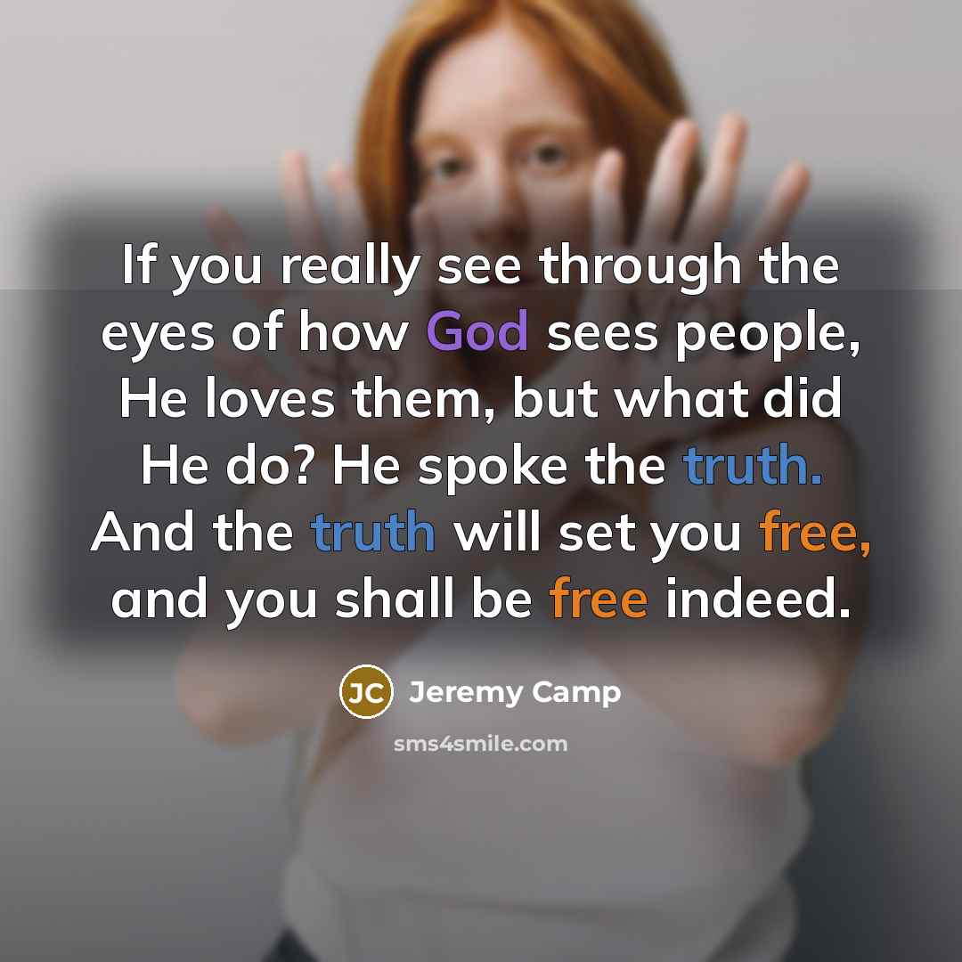 “If you really see through the eyes of how God…” quote by Jeremy Camp