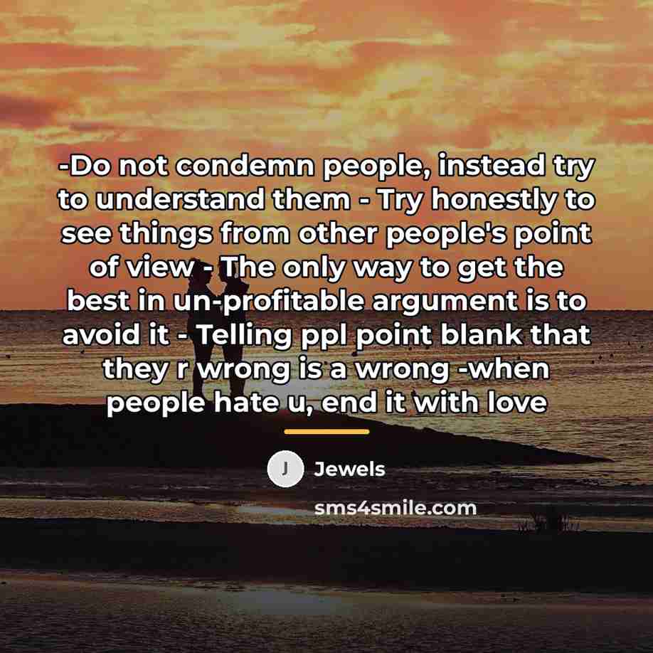 “-Do not condemn people, instead try to understand them -…” quote by Jewels