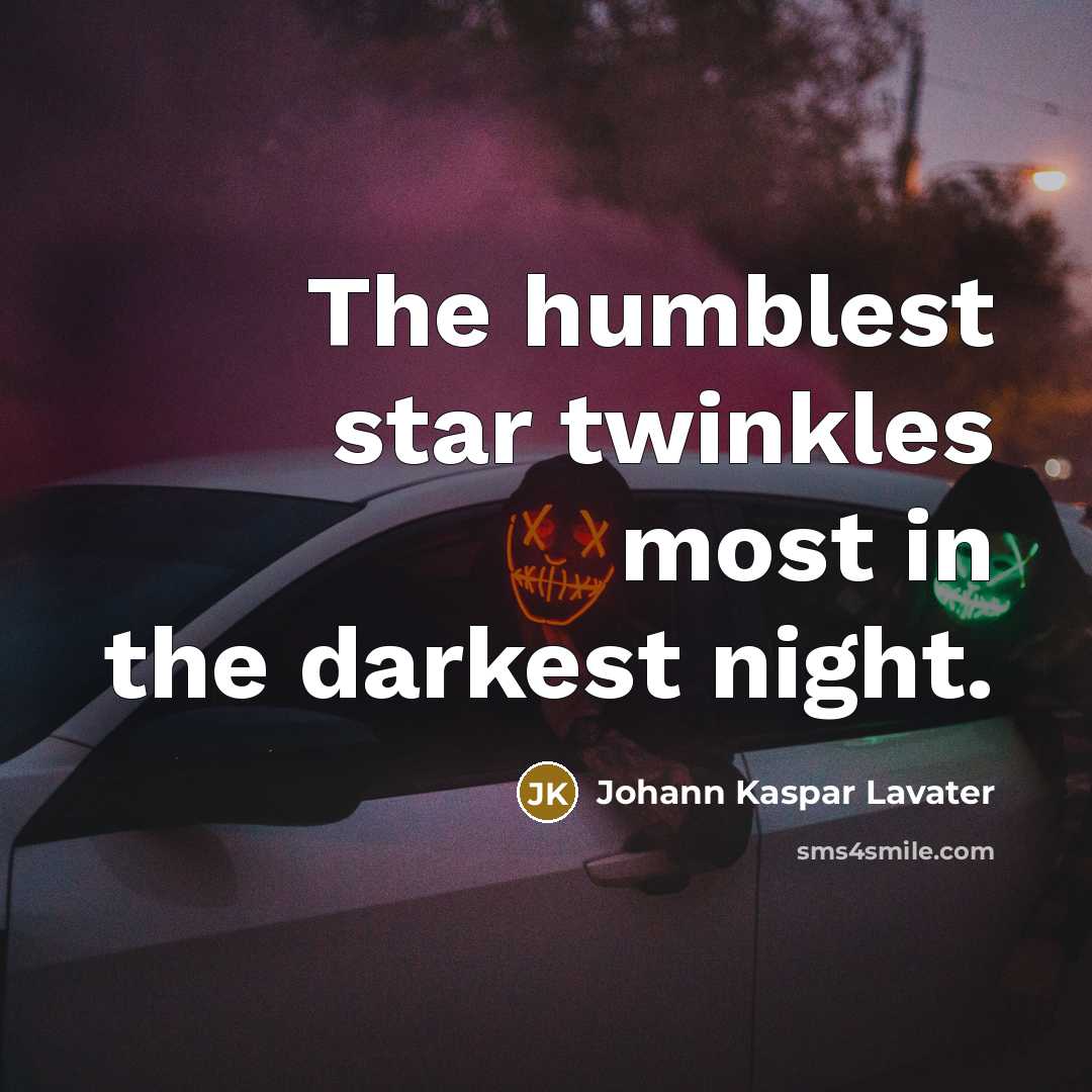 “The humblest star twinkles most in the darkest night.…” quote by Johann Kaspar Lavater