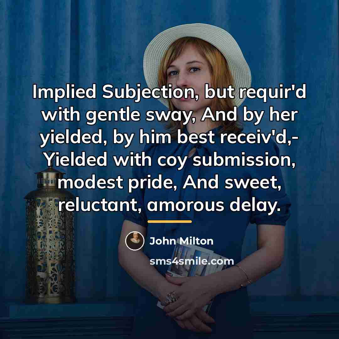 “Implied Subjection, but requir'd with gentle sway, And by her…” quote by John Milton