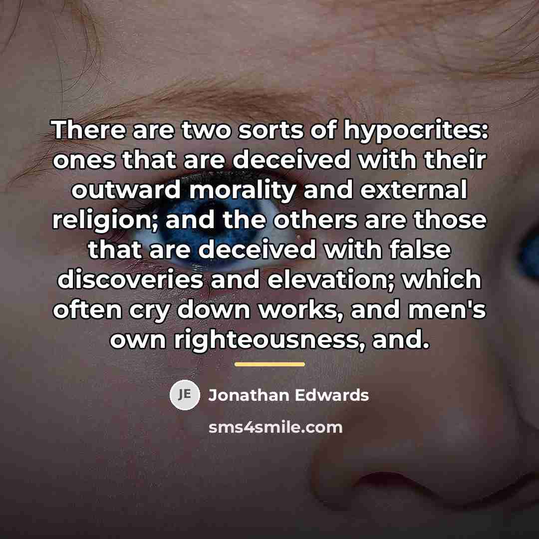 “There are two sorts of hypocrites: ones that are deceived…” quote by Jonathan Edwards