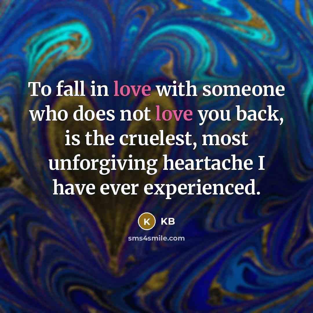 “To fall in love with someone who does not love…” quote by KB