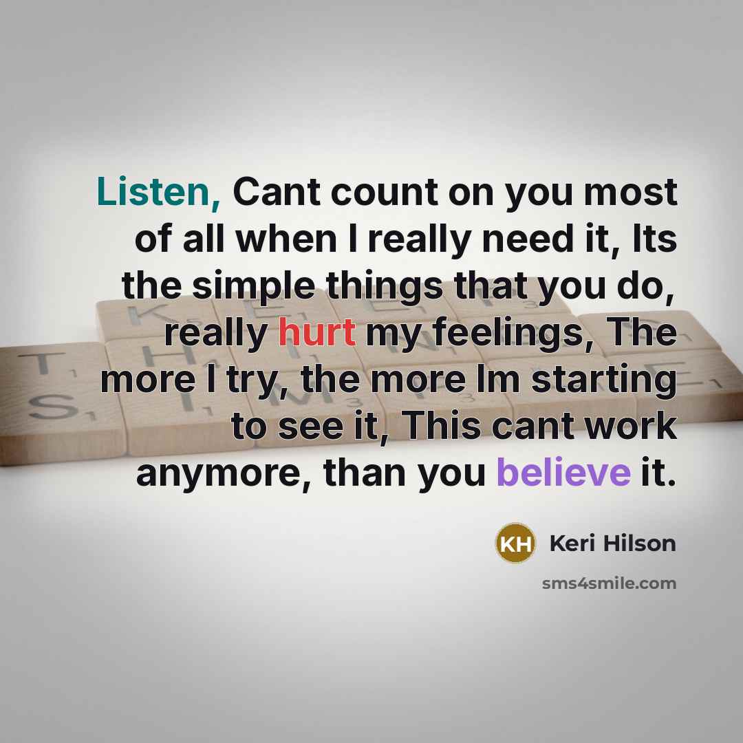 “Listen, Cant count on you most of all when I…” quote by Keri Hilson